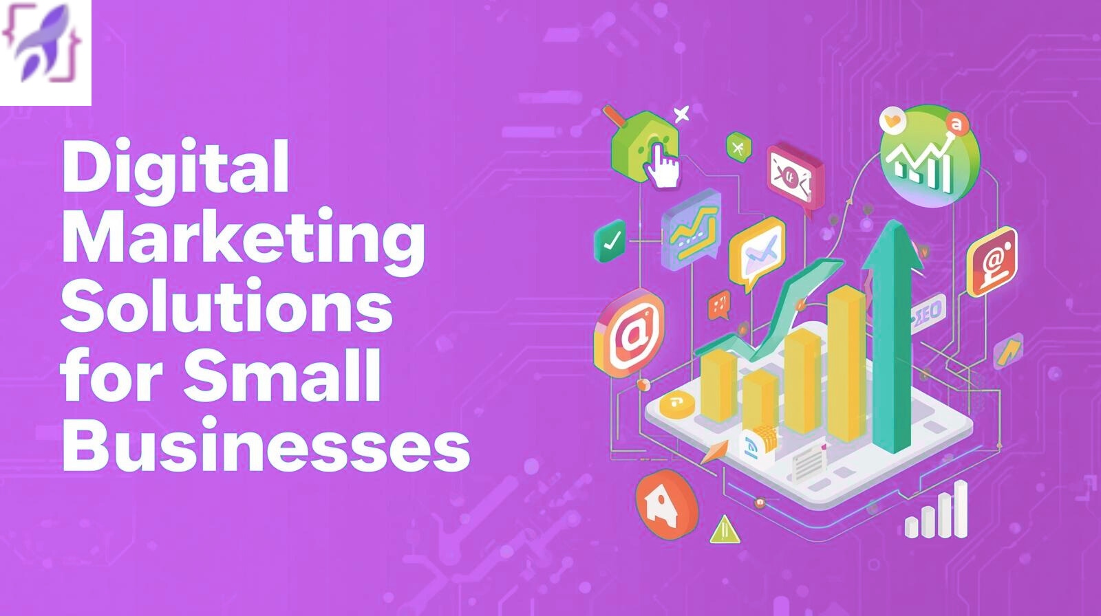 Digital Marketing Solution: A complete Growth Guide for Today’s Busniesses