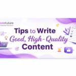 9 Tips to Write Good, High-Quality Content