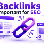 Why Are Backlinks Important for SEO?